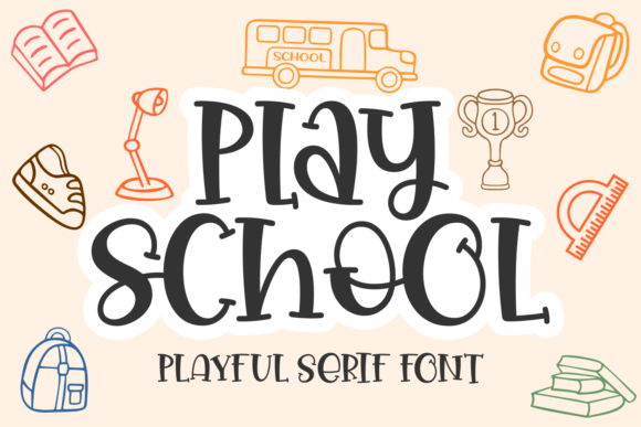 Play School Font: A Simple Upgrade for Your Brand's Visual Identity